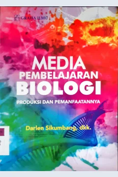 Cover Media Pembelajaran Biologi :  produksi dan pemanfaatannya / Darlen Sikumbang