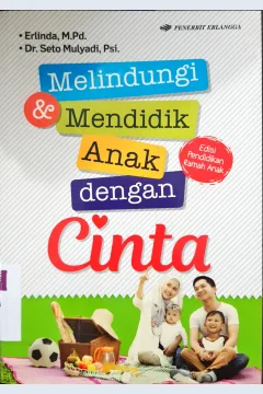 Cover Melindungi dan Mendidik Anak dengan Cinta / Erlinda