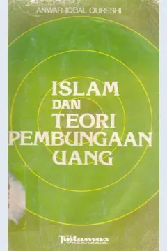 Cover Islam dan teori pembungaan uang, / Dr. Anwar Iqbal Qureshi, MA.; alih bahasa, M. Chalil