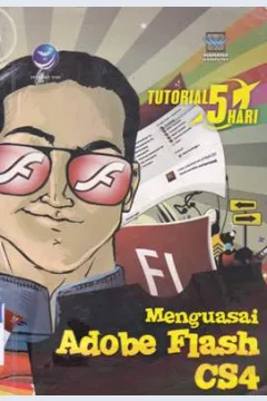 Cover Tutorial 5 hari Menguasai Adobe Flash CS 4 / Editor, Maria Agustina S