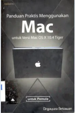 Cover Panduan praktis menggunakan mac :  untuk versi mac os x 10.4 tiger / Dirgayuza Setiawan