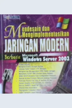 Cover Mendesain dan mengimplementasikan jaringan modern berbasis microsoft windows server 2003 / Tutang, SE, MM