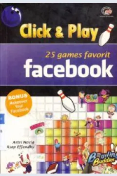 Cover Click & play :  25 games favorit facebook / Astri Novia, Asep Effendhy