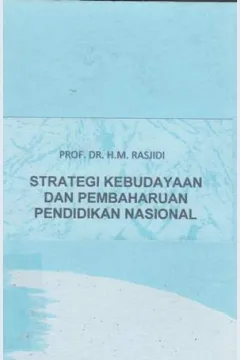 Cover Strategi kebudayaan dan pembaharuan pendidikan nasional, / Prof. Dr. H.M. Rasjidi