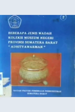 Cover Beberapa Jenis Wadah Koleksi Museum Negeri Provinsi Sumatra Barat :  Adhitya Warman / Drs. Erman Makmur