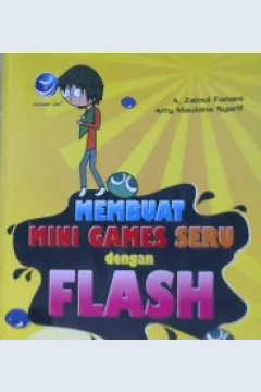 Cover Membuat mini games seru dengan flash / A. Zainul Fanani, Arry Maulana Syarif
