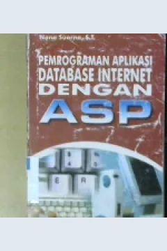 Cover Pemrograman aplikasi database internet dengan ASP / Nana Suarna, ST.