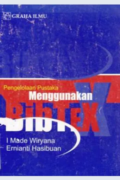 Cover Pengelolaan pustaka menggunakan bibtex / I Made Wiryana, Ernianti Hasibuan