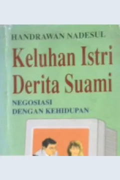 Cover Negosiasi dengan kehidupan :  Keluhan istri derita suami / Nadesul, hendrawan; Editor, Hikmat kurnia