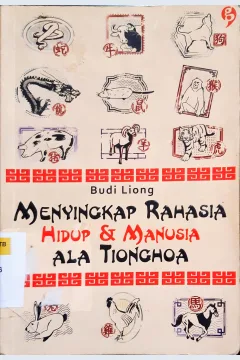 Cover Menyingkap rahasia hidup & manusia ala Tionghoa / Budi Liong