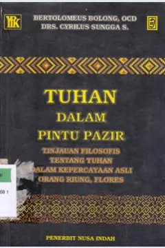 Cover Tuhan dalam pintu pazir :  Tinjauan filsafat tentang tuhan / Bertolomeus Bolong, OCG,  Cyrilus Singga S.