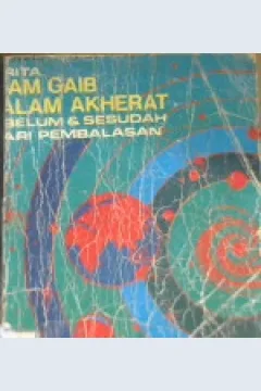 Cover Berita alam gaib dan alam akherat sebelum dan sesudah hari pembalasan / Drs. Muh. Anwar
