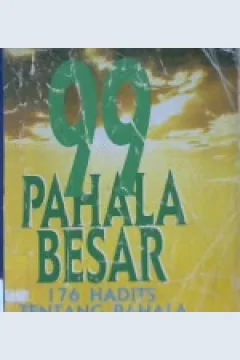 Cover Sembilan puluh sembilan pahala besar (176 hadist tentang amal shaleh) / Abdul Qadir Ahmad Atha'