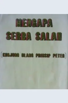 Cover Mengapa serba salah atau keujung ulang prinsip peter / Laurence j. peter; Alih bahasa, Elmira n s; Editor, Herman sinaga