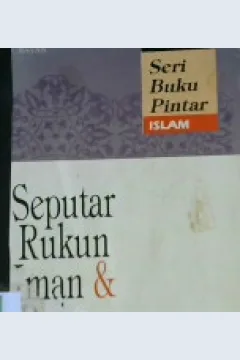 Cover Seputar rukun iman dan rukun Islam, / M. Natsir Arsyad