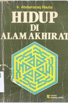 Cover Hidup di alam akhirat / Ir. Abdurrazaq Naufal; penerjemah, Drs. H.A. Bukhori