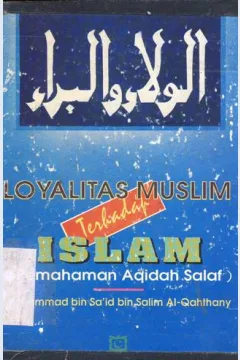 Cover Loyalitas muslim terhadap Islam :  Pemahaman aqidah salaf / Muhammad bin Sa'id bin Salim Al-Qahthany; Penerjemah, Kathur Suhari