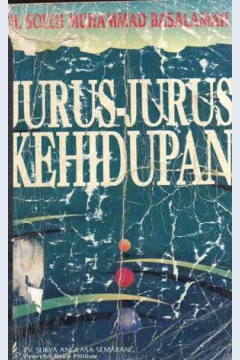 Cover Jurus-jurus kehidupan :  Pesan-pesan rasulullah SAW, sahabat-sahabat rasul dan tokoh-tokoh Islam / H. Soleh Muhammad Basalamah