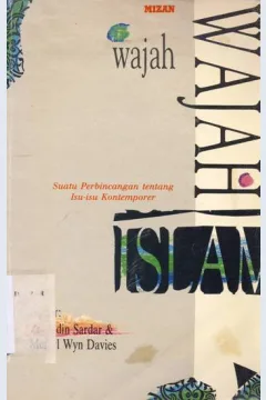Cover Wajah-wajah islam / editor, Ziauddin Sardar dan Merryl Wyn Davies