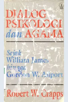 Cover Dialog psikologi dan agama Sejak William James hingga Gordon W. Allfort / Roberts W. Crapps