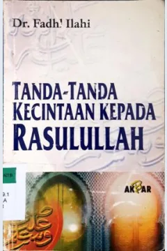Cover Tanda-tanda kecintaan kepada Rasulullah SAW / Dr.Fadhl Ilahi