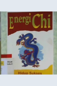 Cover Energi chi :  Hidup sukses sesuai filosofi timur / Alih bahasa, Nur Listiawati