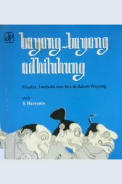 Cover Bayang-bayang adhiluhung :  Filsafat, simbolis dan mistik dalam wayang / S. Haryanto