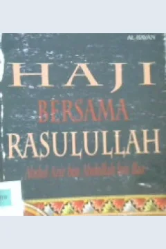 Cover Haji bersama Rasulullah / Abdul Aziz Bin Abdullah Bin Bas Peerjemah, Cecep Syamsul Hari