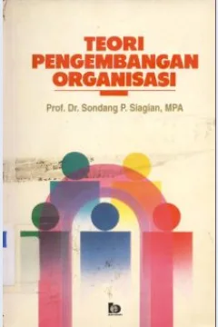 Cover Teori pengembangan organisasi, / Prof.Dr.Sondang P. Siagian, MA