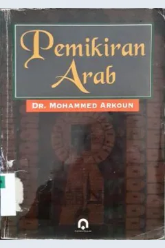Cover Pemikiran Arab, / Mohammad Arkoum; Penerjemah, Yudian W. Asmin
