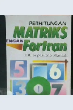 Cover Perhitungan matriks dengan fortran, / DR. Suprajitno Munadi