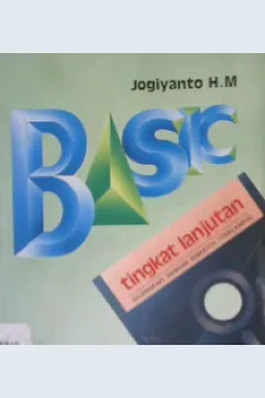 Cover Basic tingkat lanjutan :  Cara membuat programpaket yang profesional / Jogiyanto h m