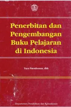 Cover Penerbitan dan pengembangan buku pelajaran di Indonesia / Taya Paembonan