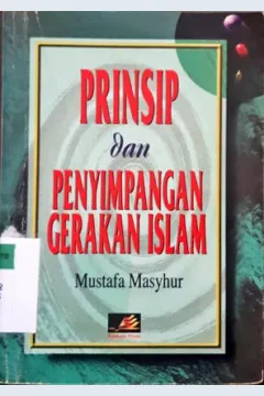 Cover Prinsip dan penyimpangan gerakan Islam / DR. Mustafa Masyhur ; penerjemah Aunur Rofian Saleh Tamhid, LC