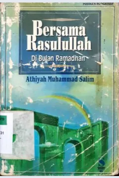 Cover Bersama Rasulullah di bulan Ramadhan / Athiyah Muhammad Salim; Penerjemah, Achmad Najieh