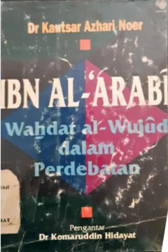 Cover Ibn Al-'Arabi wahdat al-wujud dalam perdebatan / Kautsar Azhari Noer