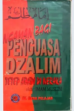 Cover Ancaman bagi penguasa dzalim :  Tetap abadi di neraka / KH. Imam Muslim