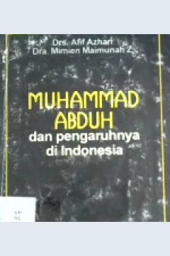Cover Muhammad Abduh dan pengaruhnya di indonesia / Drs. Afif Azhari, Dra.Mimien Maimunah Zarkasyi