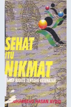 Cover Sehat itu nikmat :  Telaah hadits Tentang kesehatan / Muhammad Hasan Aydid; Penyunting, Euis Erinawati