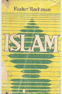Cover Islam / Fazlur Rachman; penerjemah, Drs. Senoaji Saleh