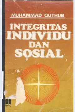 Cover Integritas individu dan sosial / Muhammad Quthub; Penerjemah: Kathur Suhardi