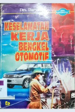 Cover Keselamatan kerja bengkel otomotif / Drs. Daryanto