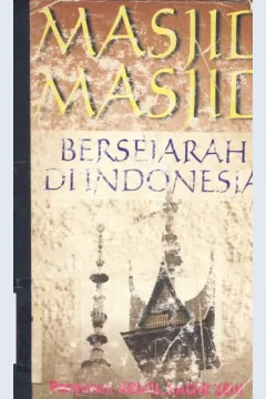 Cover Masjid-masjid bersejarah di Indonesia / Abdul Baqir Zein; editor, Dendi Irfan
