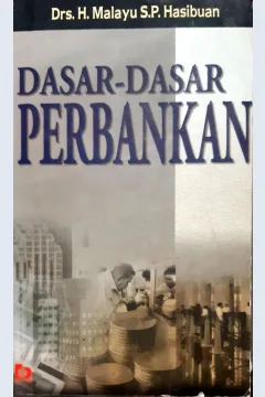 Cover Dasar-dasar perbankan / Drs. H. Malayu S.P. Hasibuan