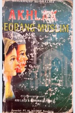 Cover Akhlak seorang muslim / Muahmmad Al-Ghazali; alih bahasa, Abu Laila, Muham
