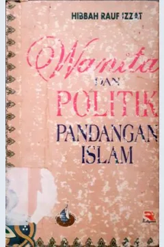 Cover Wanita dan politik pandangan Islam / Hibah Rauf Izzat; penerjemah, Baharuddin Fanani