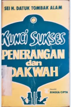 Cover Kunci Sukses penerangan dan dakwah, / Sei H.DT Tombak Alam