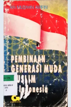 Cover Pembinaan generasi muda muslim di Indonesia, / KH. Muzayin Arifin