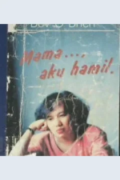 Cover Mama aku hamil :  menghadapi masalah kehamilan di luar pernikahan / Bev O'Brian penerjemah, Lany Kristono