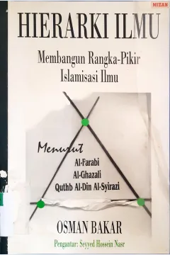 Cover Hierarki ilmu :  Membangun rangka pikir islamisasi ilmu / Osman Bakar
